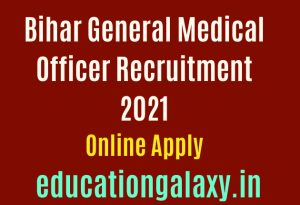  Bihar General Medical Officer Recruitment 2021